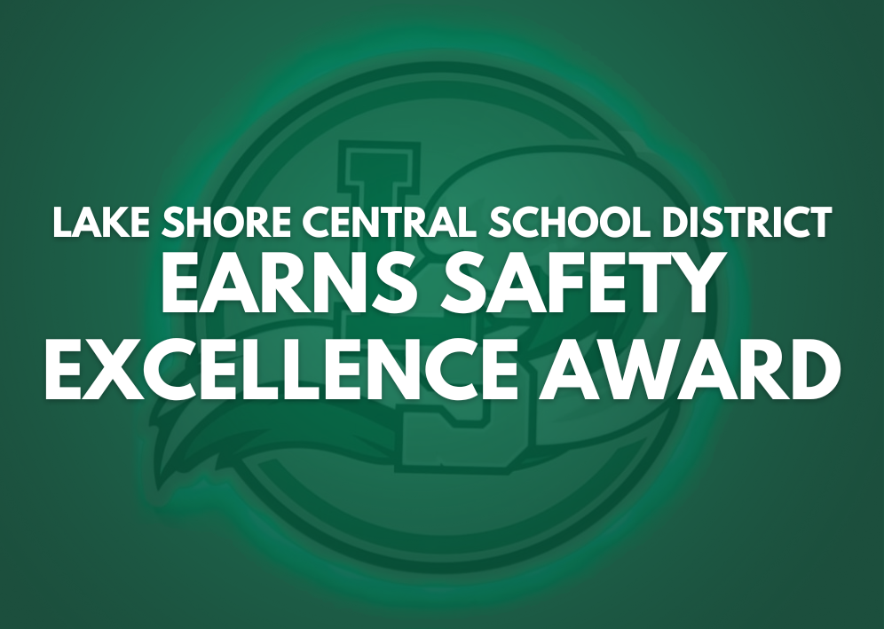  Text that reads "Lake Shore Central School District Earns Safety Excellence Award"